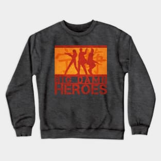 Big Damn Heroes Crewneck Sweatshirt